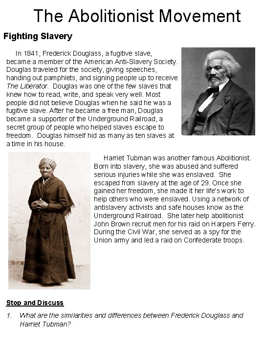 The Abolitionist Movement Fighting Slavery In 1841, Frederick Douglass, a fugitive slave, became a The Abolitionist Movement Fighting Slavery In 1841, Frederick Douglass, a fugitive slave, became a