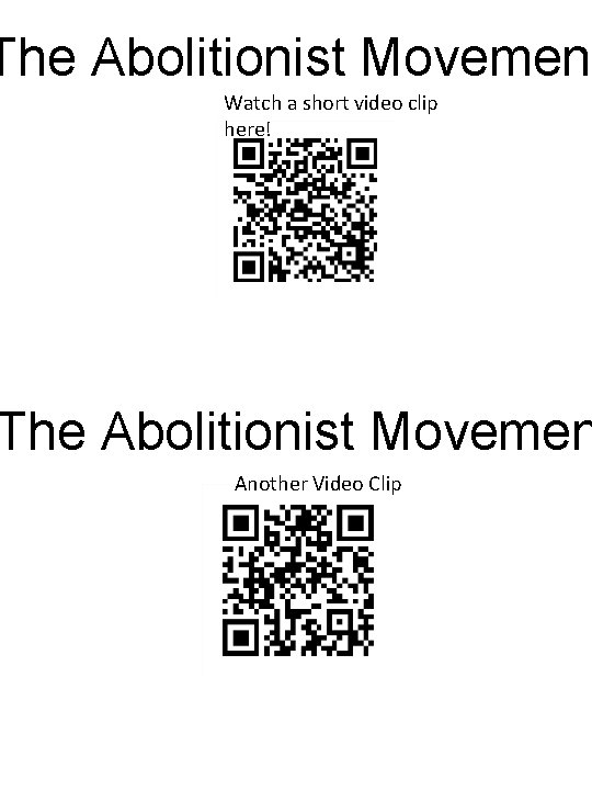 The Abolitionist Movement Watch a short video clip here! The Abolitionist Movemen Another Video The Abolitionist Movement Watch a short video clip here! The Abolitionist Movemen Another Video