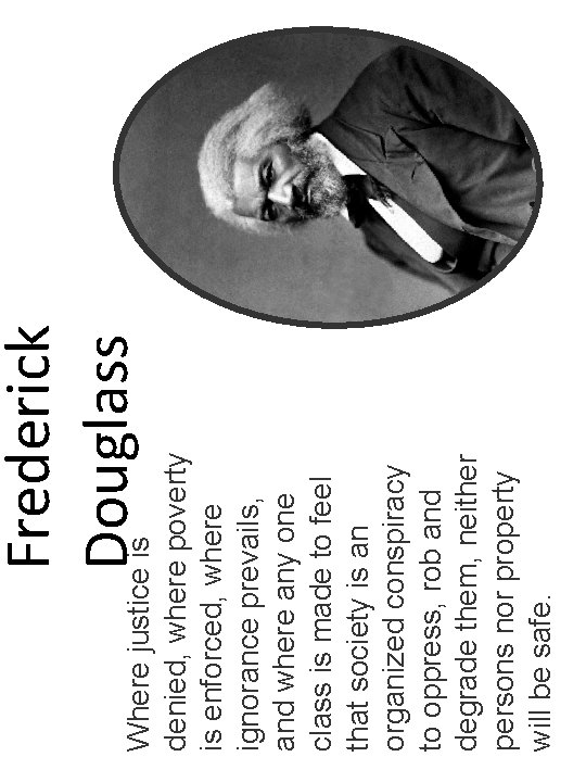 denied, where poverty is enforced, where ignorance prevails, and where any one class is denied, where poverty is enforced, where ignorance prevails, and where any one class is