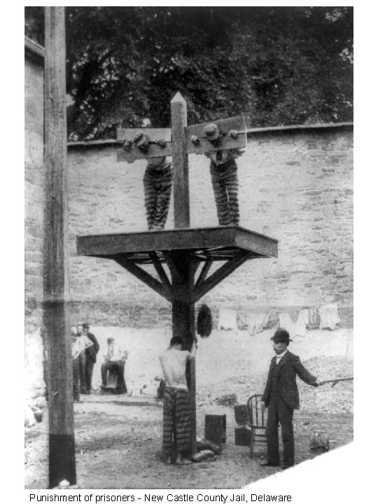 Punishment of prisoners - New Castle County Jail, Delaware Punishment of prisoners - New Castle County Jail, Delaware