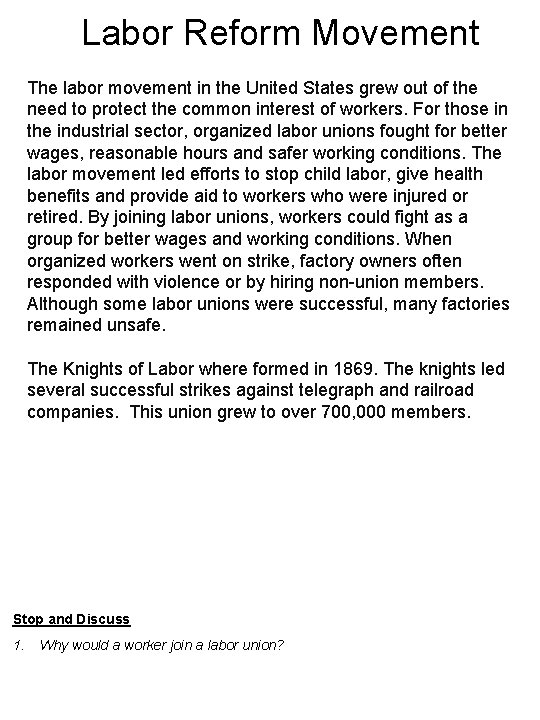 Labor Reform Movement The labor movement in the United States grew out of the Labor Reform Movement The labor movement in the United States grew out of the