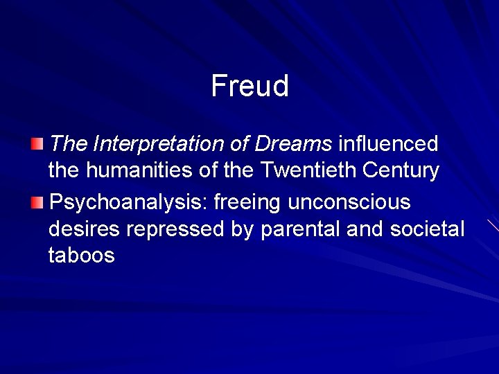 Freud The Interpretation of Dreams influenced the humanities of the Twentieth Century Psychoanalysis: freeing