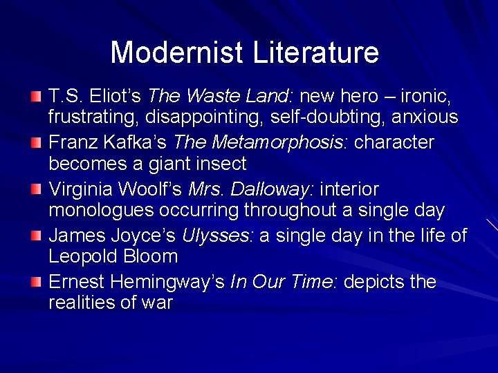 Modernist Literature T. S. Eliot’s The Waste Land: new hero – ironic, frustrating, disappointing,