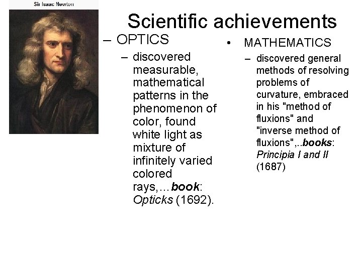 Scientific achievements – OPTICS – discovered measurable, mathematical patterns in the phenomenon of color,