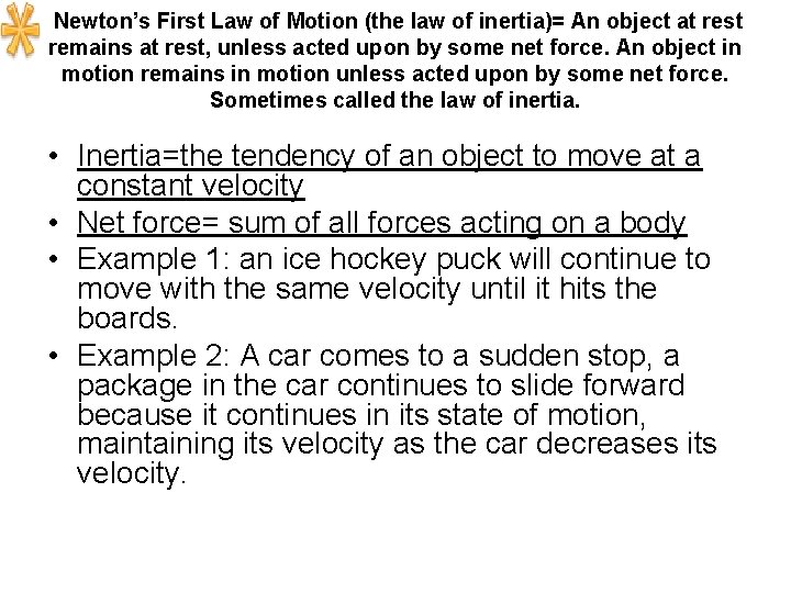 Newton’s First Law of Motion (the law of inertia)= An object at rest