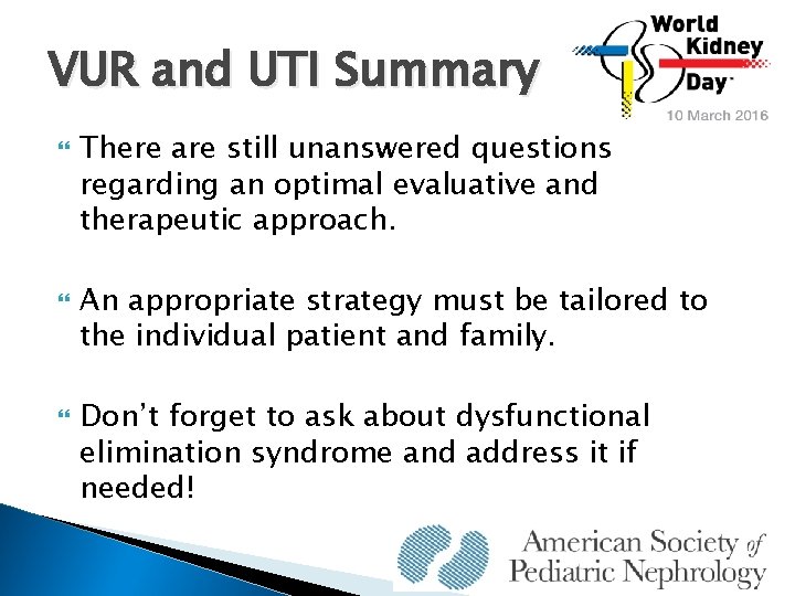 VUR and UTI Summary There are still unanswered questions regarding an optimal evaluative and
