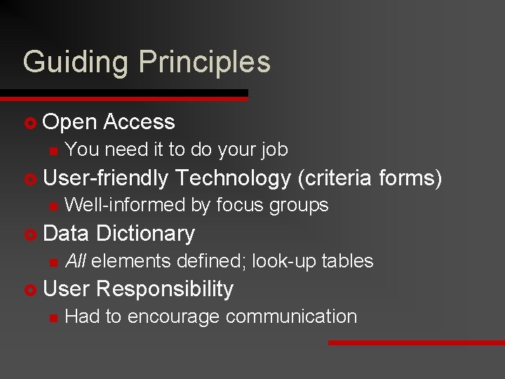 Guiding Principles £ Open n Access You need it to do your job £