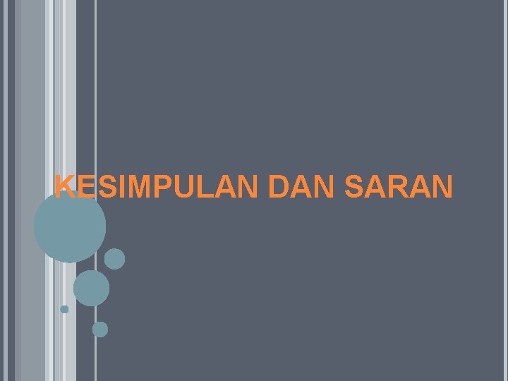 KESIMPULAN DAN SARAN 