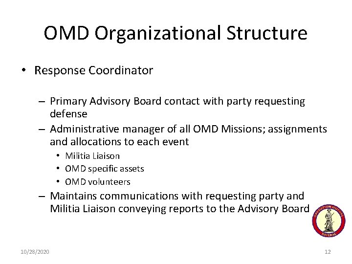 OMD Organizational Structure • Response Coordinator – Primary Advisory Board contact with party requesting