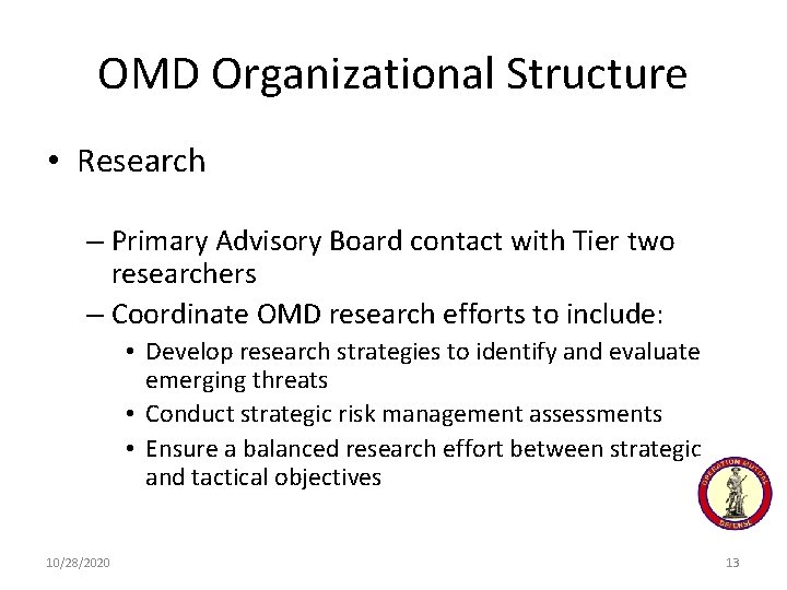 OMD Organizational Structure • Research – Primary Advisory Board contact with Tier two researchers