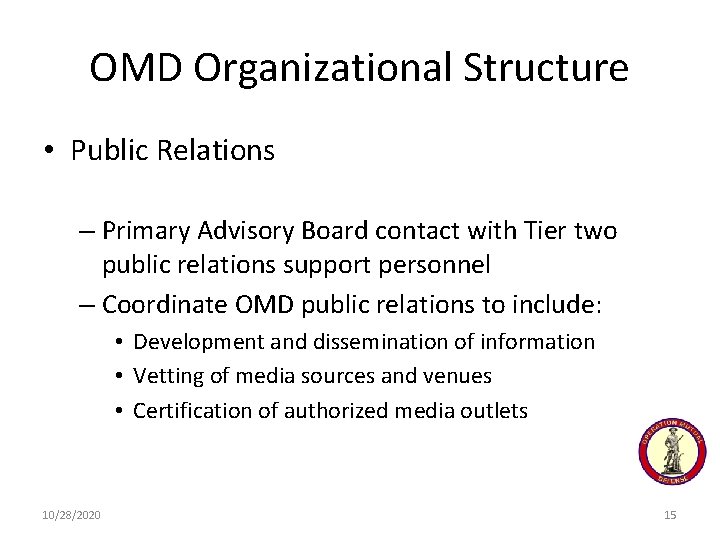 OMD Organizational Structure • Public Relations – Primary Advisory Board contact with Tier two