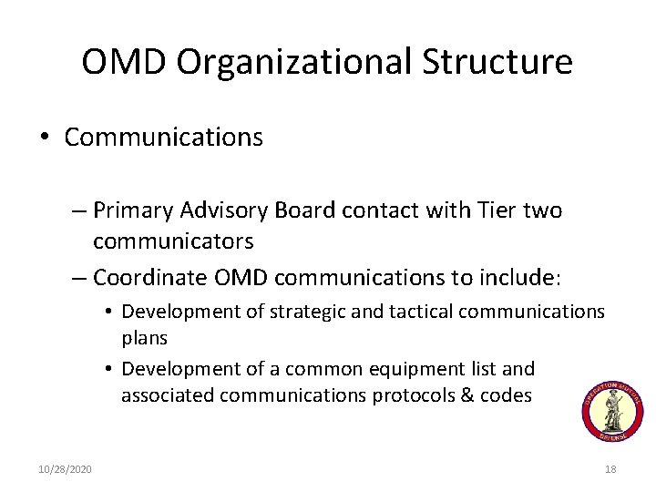 OMD Organizational Structure • Communications – Primary Advisory Board contact with Tier two communicators