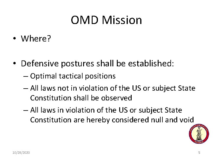 OMD Mission • Where? • Defensive postures shall be established: – Optimal tactical positions