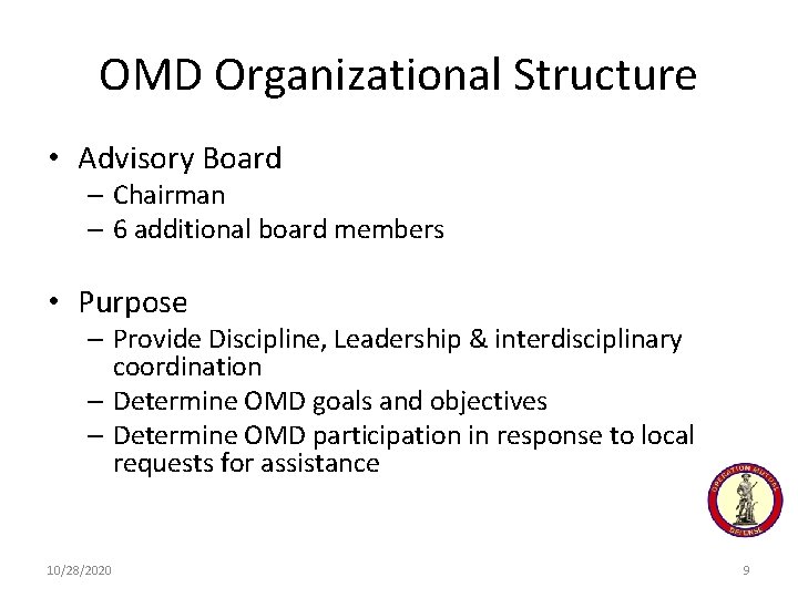 OMD Organizational Structure • Advisory Board – Chairman – 6 additional board members •