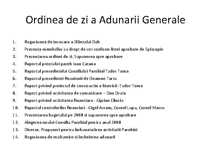 Ordinea de zi a Adunarii Generale 1. Rugaciunea de invocare a Sfântului Duh 2.