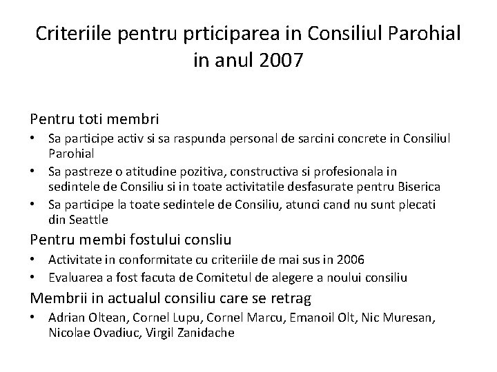 Criteriile pentru prticiparea in Consiliul Parohial in anul 2007 Pentru toti membri • Sa