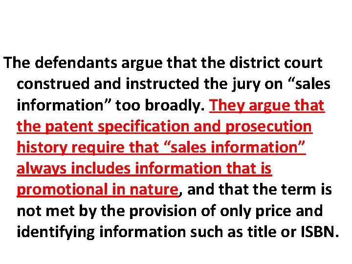 The defendants argue that the district court construed and instructed the jury on “sales