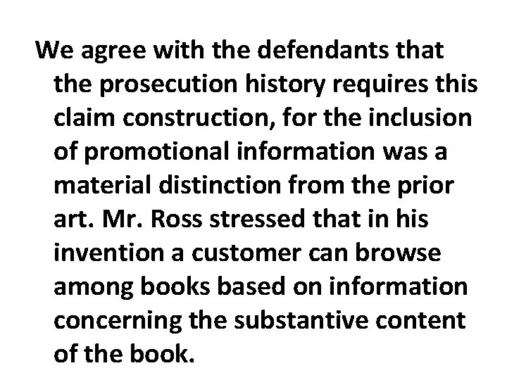 We agree with the defendants that the prosecution history requires this claim construction, for