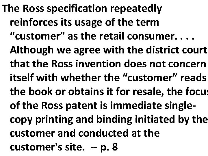 The Ross specification repeatedly reinforces its usage of the term “customer” as the retail