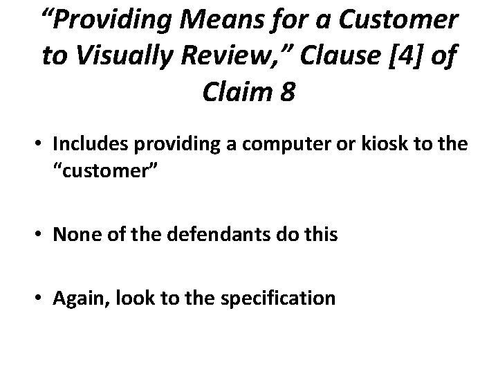 “Providing Means for a Customer to Visually Review, ” Clause [4] of Claim 8