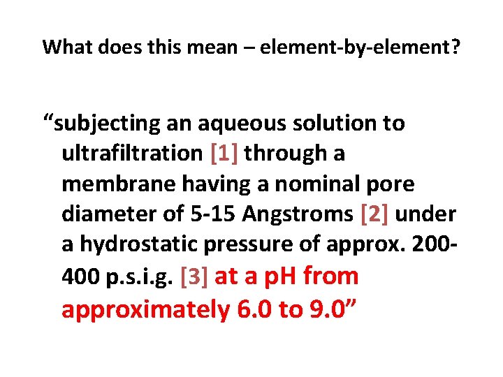 What does this mean – element-by-element? “subjecting an aqueous solution to ultrafiltration [1] through