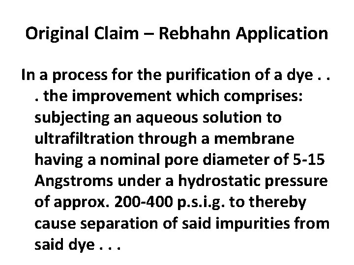 Original Claim – Rebhahn Application In a process for the purification of a dye.