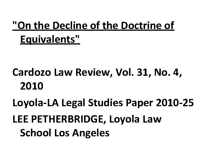 "On the Decline of the Doctrine of Equivalents" Cardozo Law Review, Vol. 31, No.