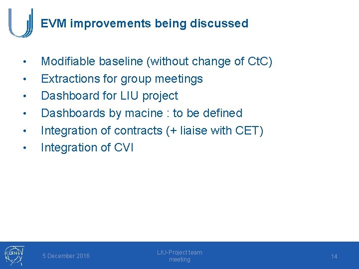 EVM improvements being discussed • • • Modifiable baseline (without change of Ct. C)