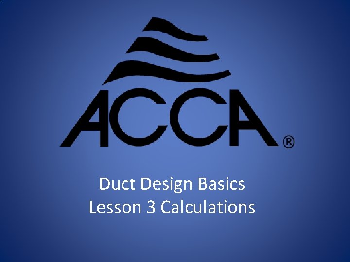 Duct Design Basics Lesson 3 Calculations 