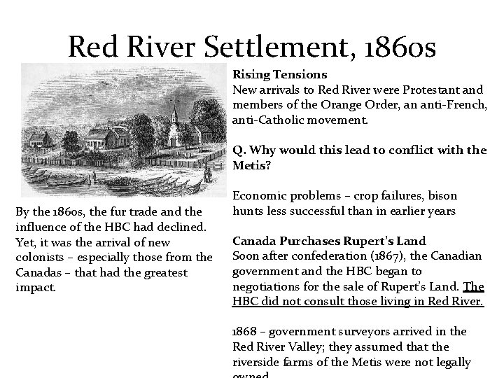 Red River Settlement, 1860 s Rising Tensions New arrivals to Red River were Protestant