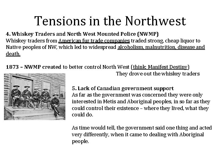 Tensions in the Northwest 4. Whiskey Traders and North West Mounted Police (NWMP) Whiskey