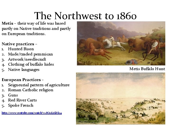 The Northwest to 1860 Metis – their way of life was based partly on