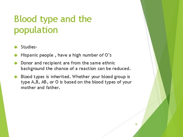 Blood type and the population Studies- Hispanic people , have a high number of