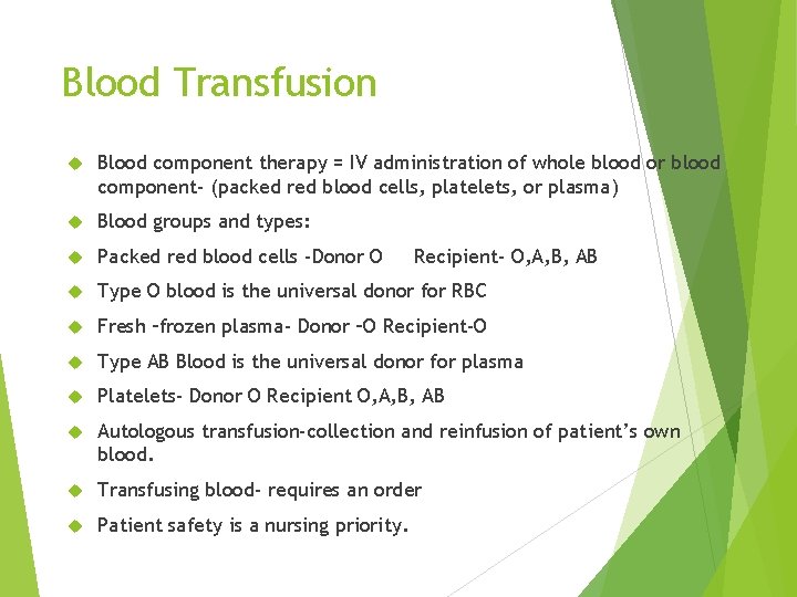Blood Transfusion Blood component therapy = IV administration of whole blood or blood component-