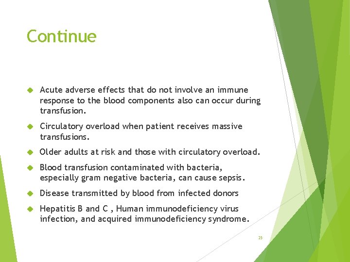 Continue Acute adverse effects that do not involve an immune response to the blood