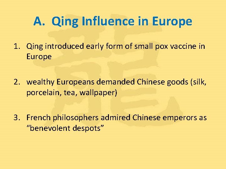 A. Qing Influence in Europe 1. Qing introduced early form of small pox vaccine