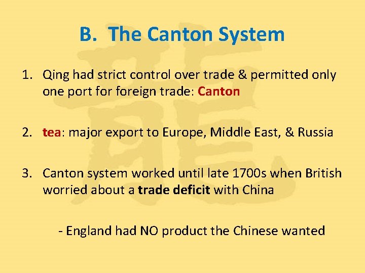 B. The Canton System 1. Qing had strict control over trade & permitted only