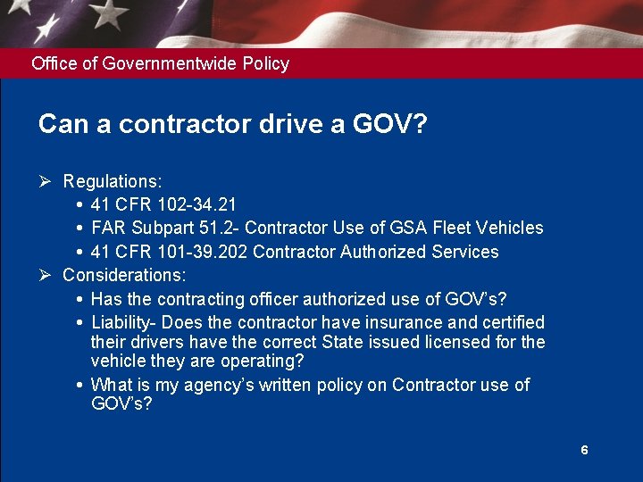 Office of Governmentwide Policy Can a contractor drive a GOV? Ø Regulations: 41 CFR