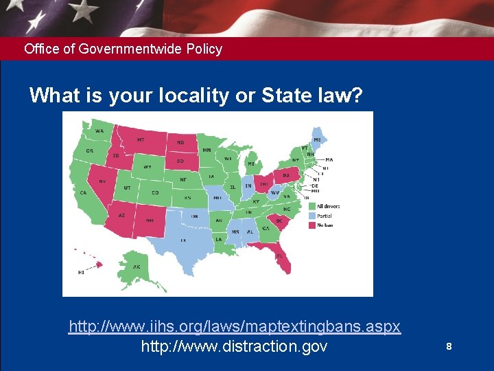 Office of Governmentwide Policy What is your locality or State law? http: //www. iihs.