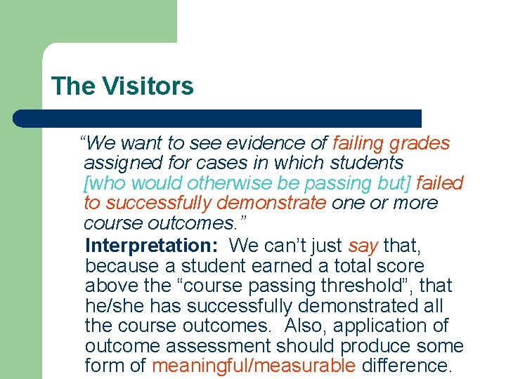 The Visitors “We want to see evidence of failing grades assigned for cases in