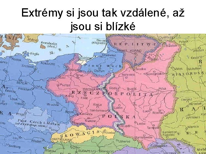 Extrémy si jsou tak vzdálené, až jsou si blízké 