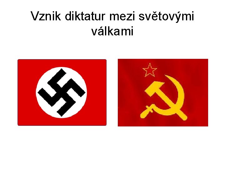 Vznik diktatur mezi světovými válkami 