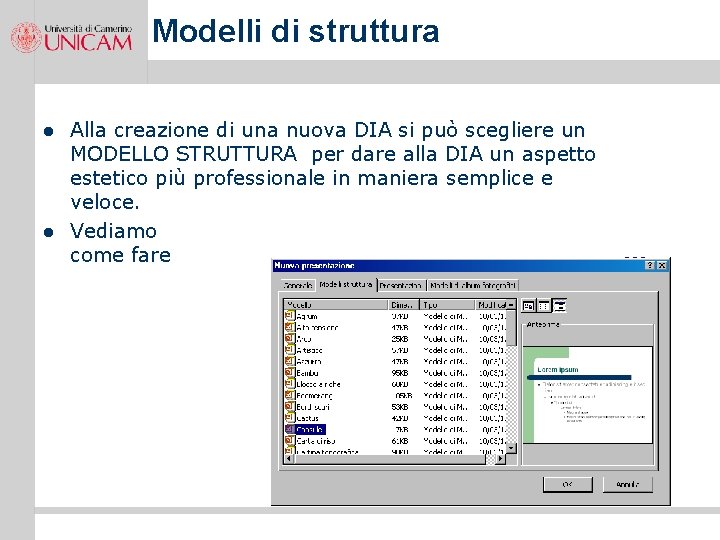 Modelli di struttura l l Alla creazione di una nuova DIA si può scegliere