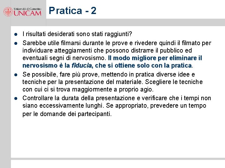 Pratica - 2 l l I risultati desiderati sono stati raggiunti? Sarebbe utile filmarsi