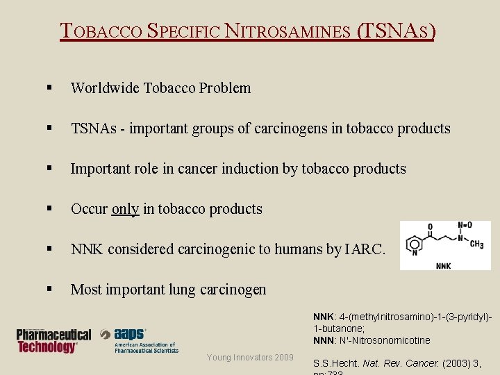 TOBACCO SPECIFIC NITROSAMINES (TSNAS) § Worldwide Tobacco Problem § TSNAs - important groups of