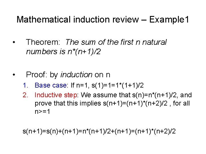 Mathematical induction review – Example 1 • Theorem: The sum of the first n