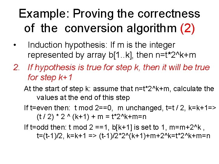 Example: Proving the correctness of the conversion algorithm (2) • Induction hypothesis: If m