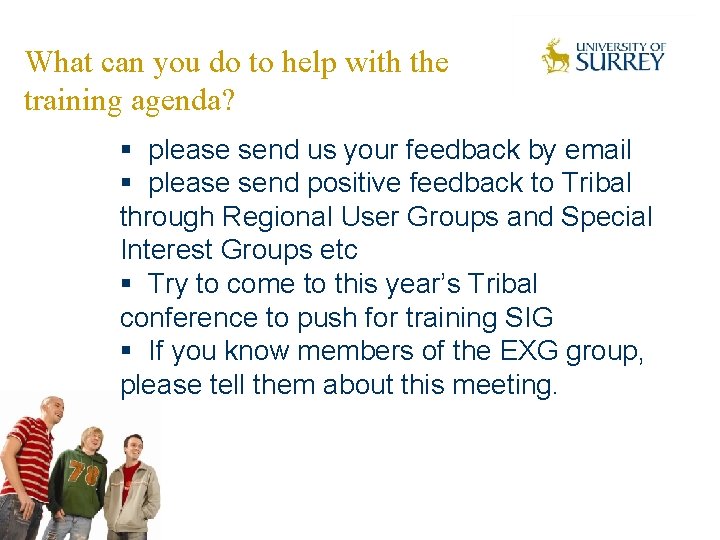 What can you do to help with the training agenda? § please send us