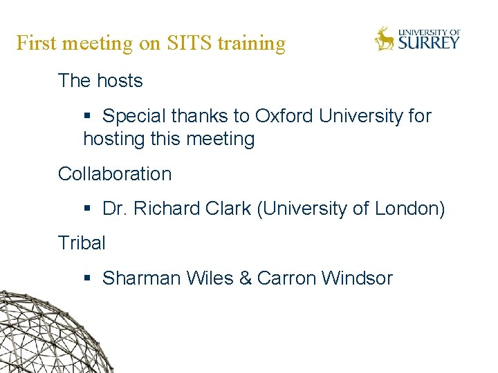 First meeting on SITS training The hosts § Special thanks to Oxford University for