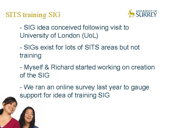 SITS training SIG - SIG idea conceived following visit to University of London (Uo.